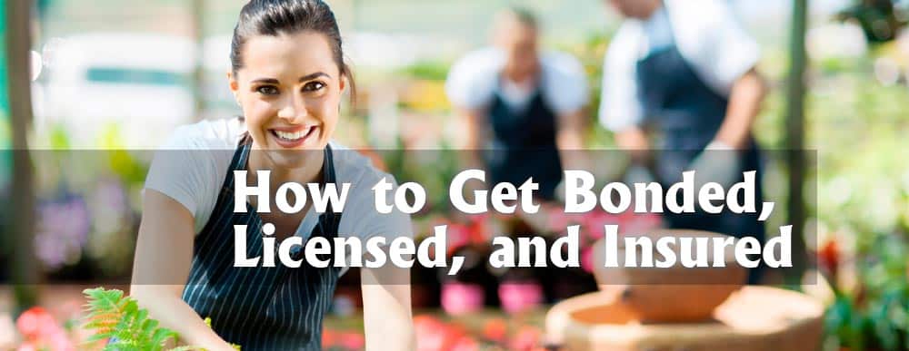 How to Get Bonded, Licensed and Insured